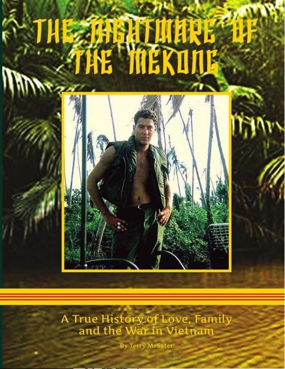 The Nightmare of the Mekong: A True HIstory of Love, Family and the War in Vietnam