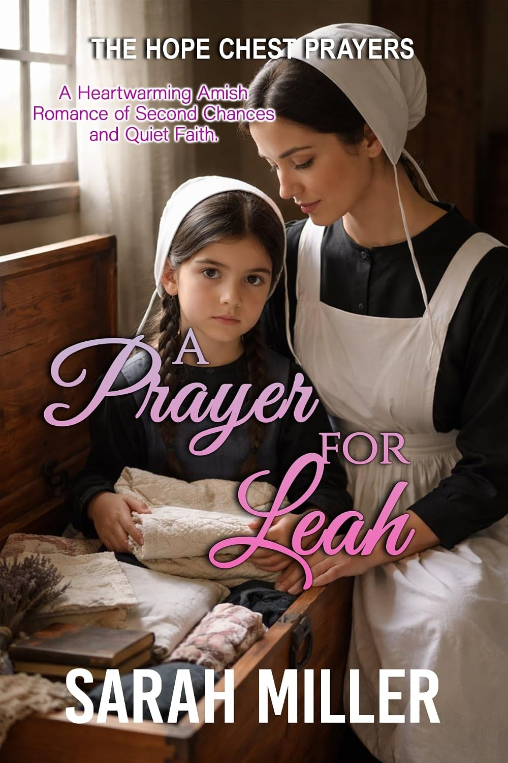 A Prayer for leah: A Heartwarming Amish Romance of Second Chances and Quiet Faith. (The Hope Chest Prayers Book 5)