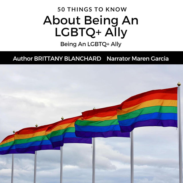 50 Things to Know About Being an LGBTQ+ Ally: 50 Things to Know About Becoming a Teacher Series, Book 13