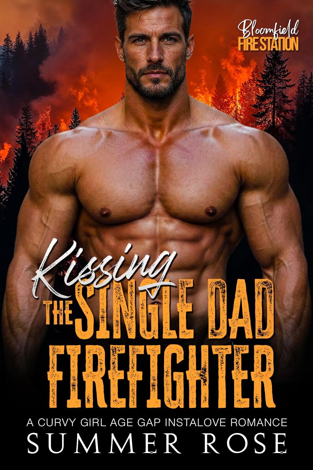 Kissing the Single Dad Firefighter: A Curvy Girl Age Gap Instalove Romance (Bloomfield: Fire Station Book 1)