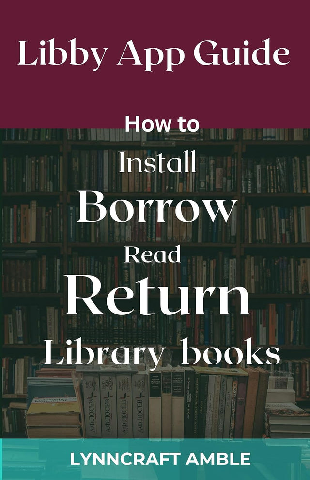 Libby App Guide: How to install, Borrow, Read and Return Library Books