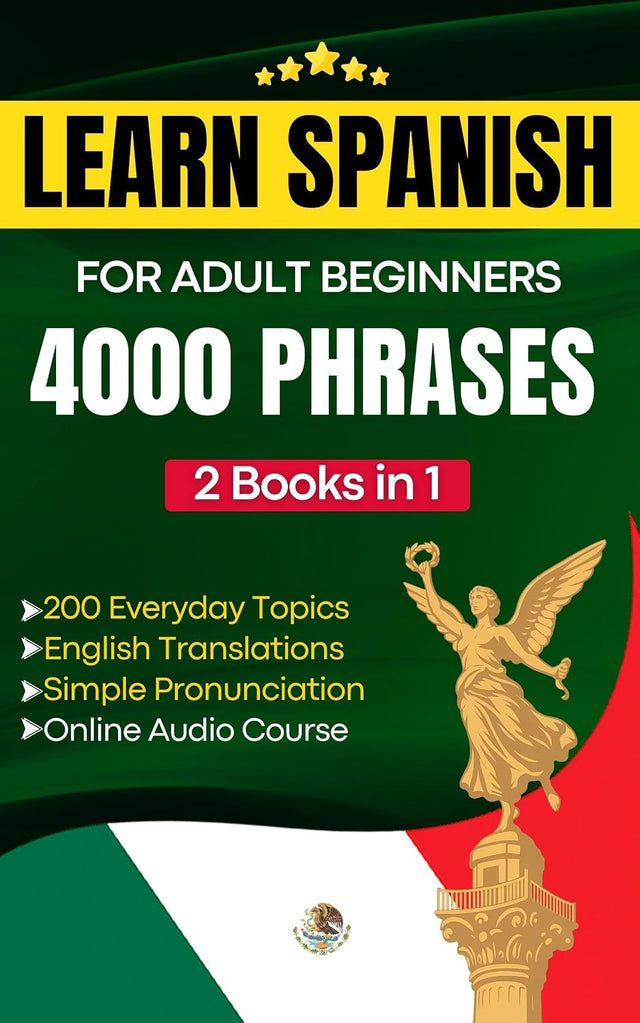 Learn Spanish for Adult Beginners: Easy Phrase Book – 4000 Useful Phrases with Audio Course and Pronunciation Guide (Easy Spanish Phrase Book)