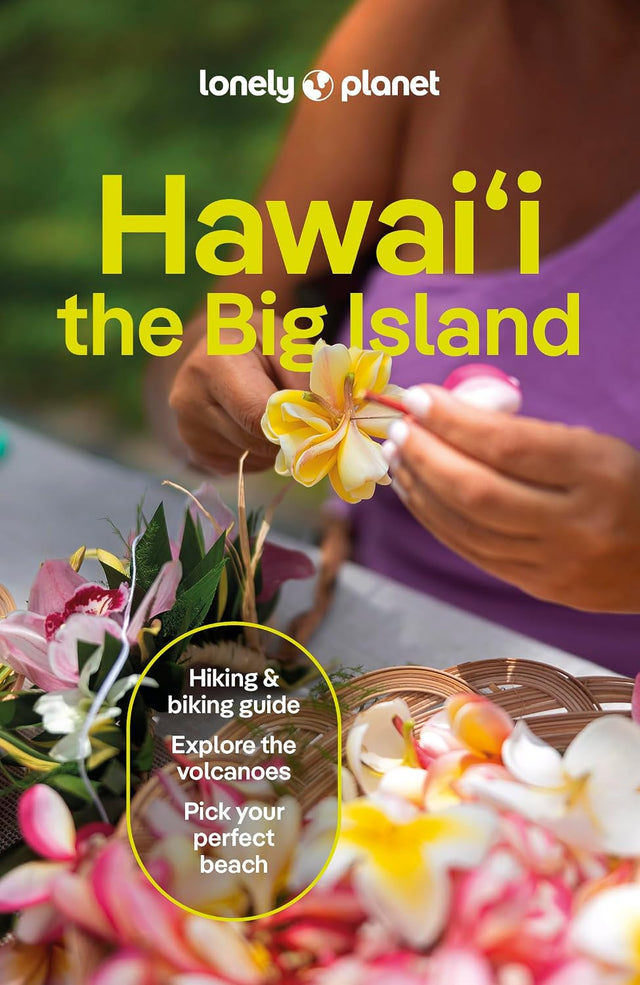 Lonely Planet Hawaii the Big Island: Plan the Trip of a Lifetime | Detailed Itineraries & Maps | Insider Tips | Covers Kailua-Kona, Hilo, Hawaiʻi Volcanoes National Park and more (Travel Guide)