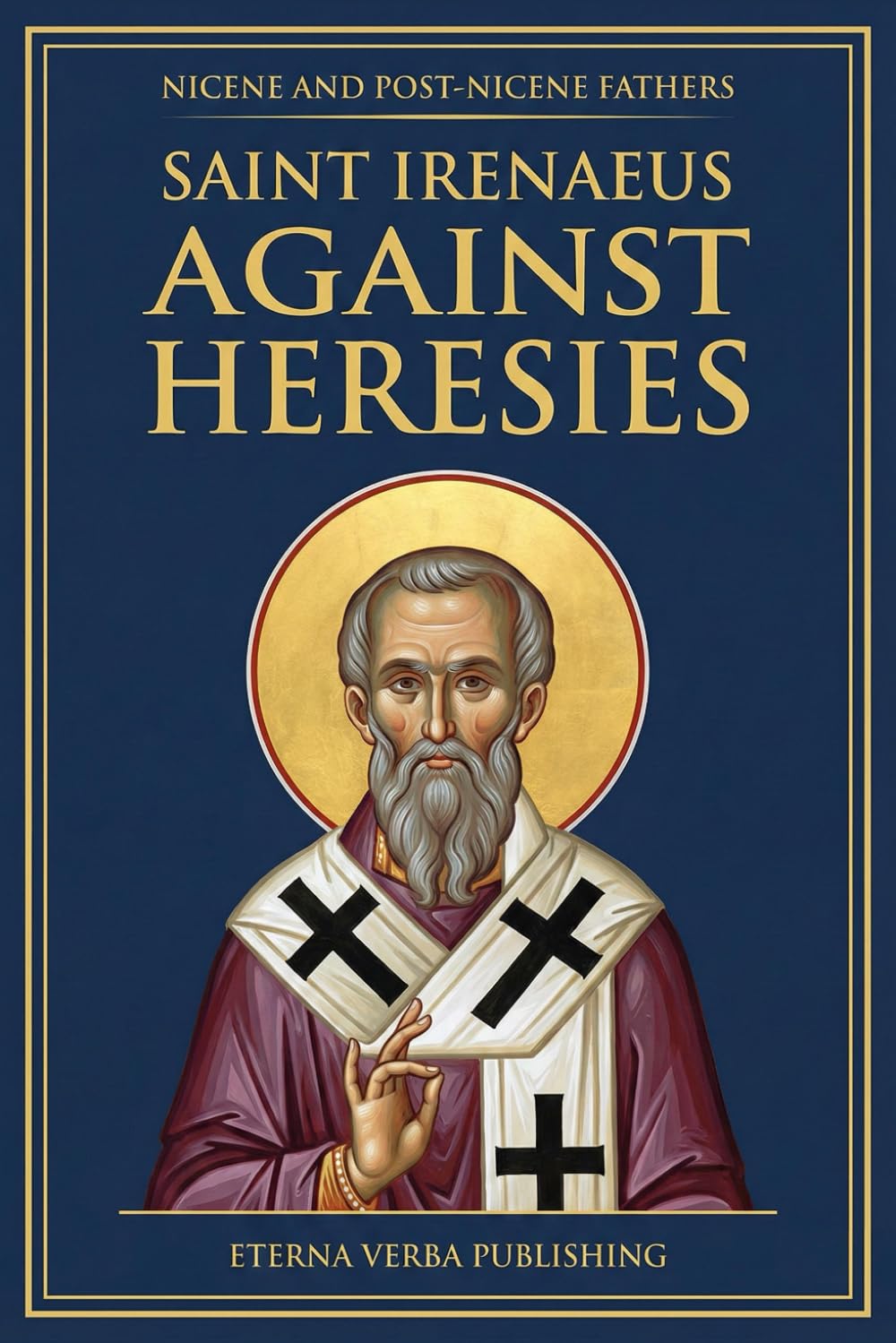 Against Heresies: A Modern Translation with Introduction (Nicene and Post-Nicene Fathers: Modern Translations)