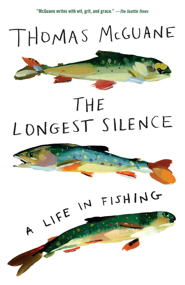The Longest Silence: A Life in Fishing