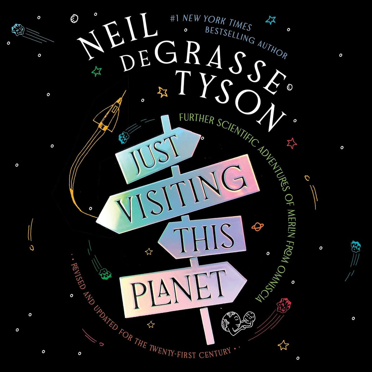 Just Visiting This Planet, Revised and Updated for the Twenty-First Century: Further Scientific Adventures of Merlin from Omniscia