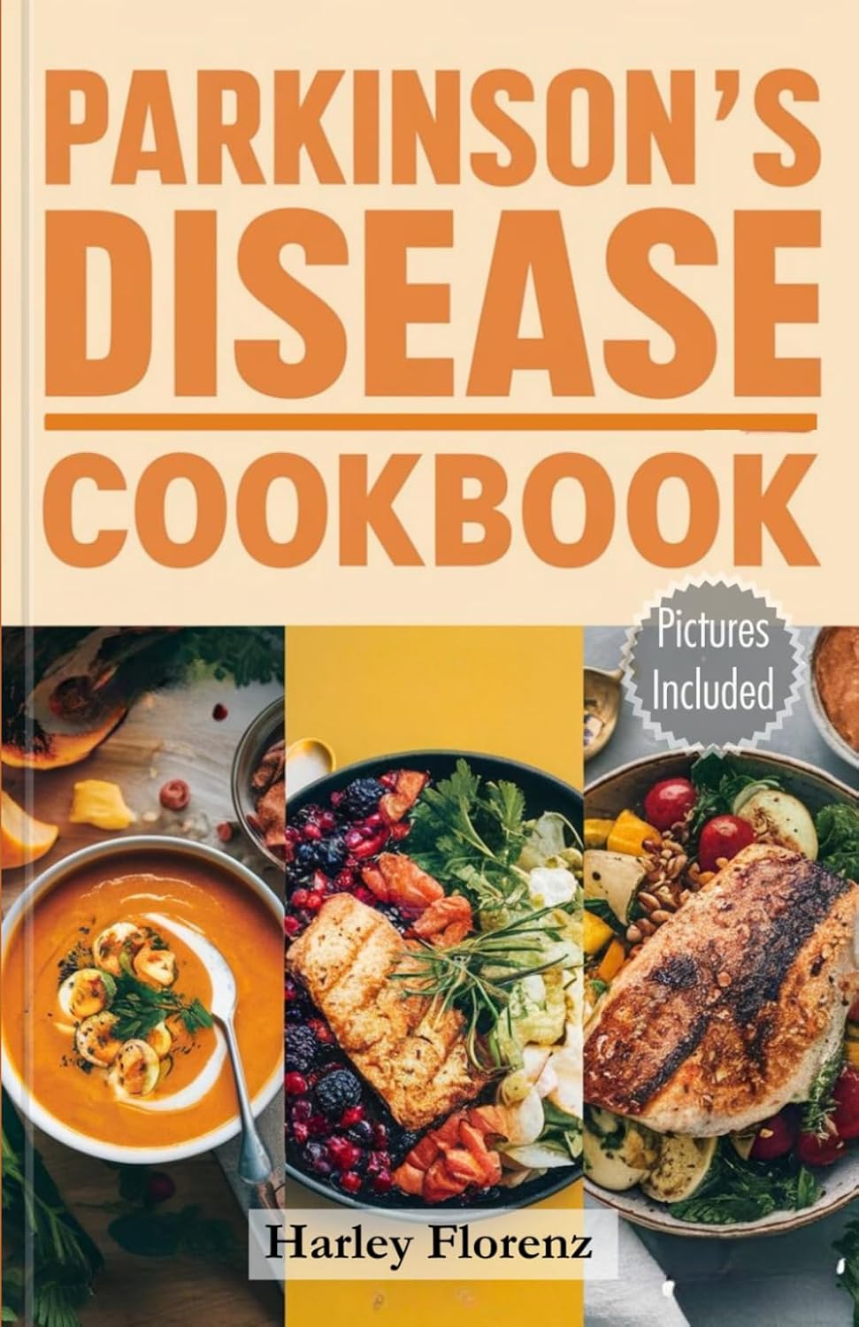 Parkinson’s Disease Cookbook: Delicious and Essential Recipes to Manage Symptoms, Boost Brain Health, and Enhance Well-being. Includes a Science-Backed Meal Plan