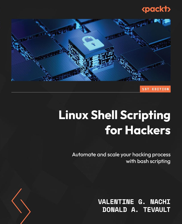 Linux Shell Scripting for Hackers: Automate and scale your hacking process with bash scripting