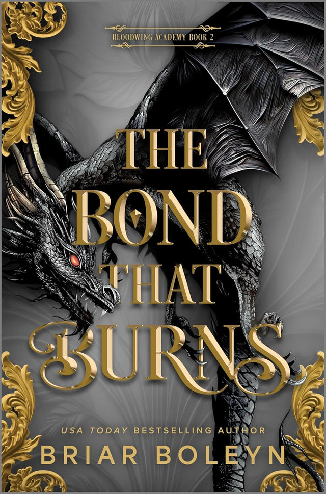 The Bond That Burns: A Novel – A Spicy Romantasy and Dark Shifter Academy Story (Bloodwing Academy Book 2)