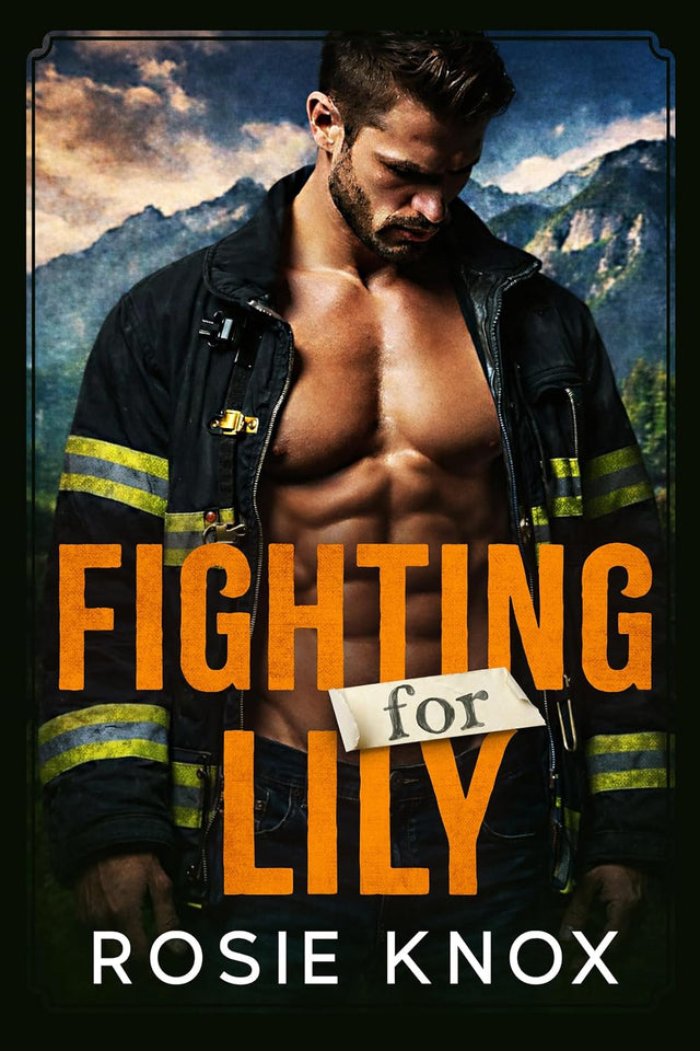 Fighting for Lily: A Secret Baby Enemies to Lovers Firefighter Romance (Evergreen Heights Alpha Daddies)