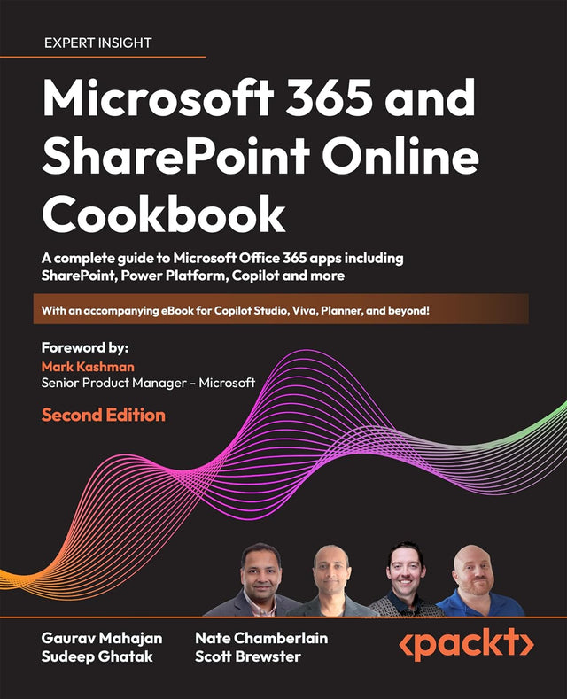 Microsoft 365 and SharePoint Online Cookbook: A complete guide to Microsoft Office 365 apps including SharePoint, Power Platform, Copilot and more