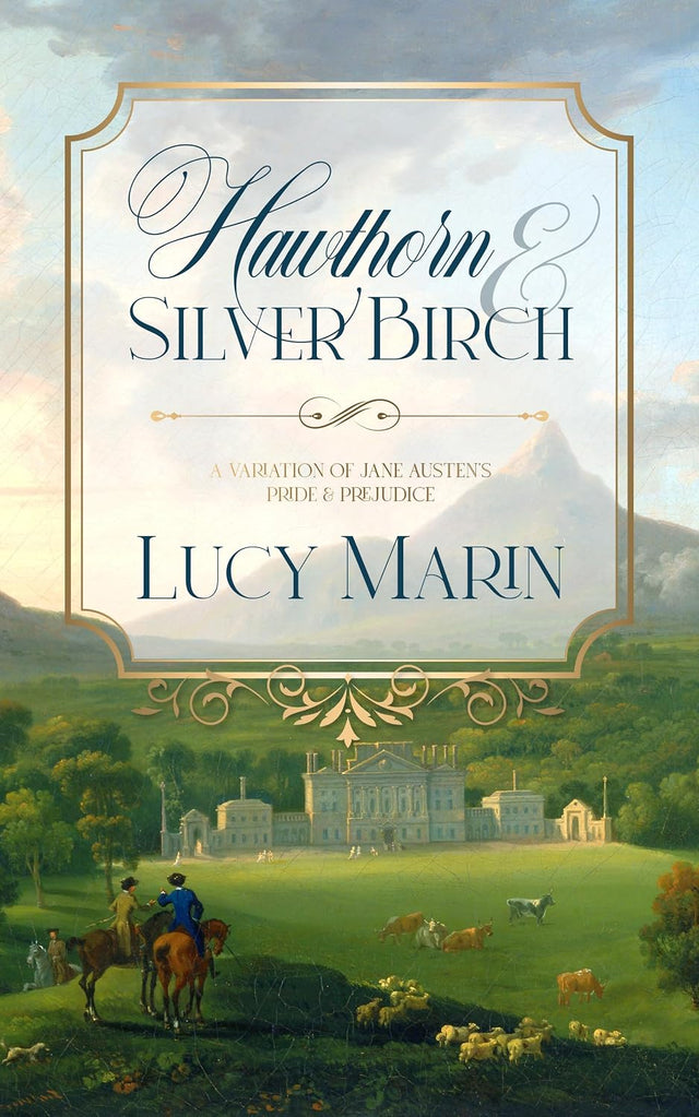 Hawthorn and Silver Birch: A Pride and Prejudice Variation (Family Matters Series)