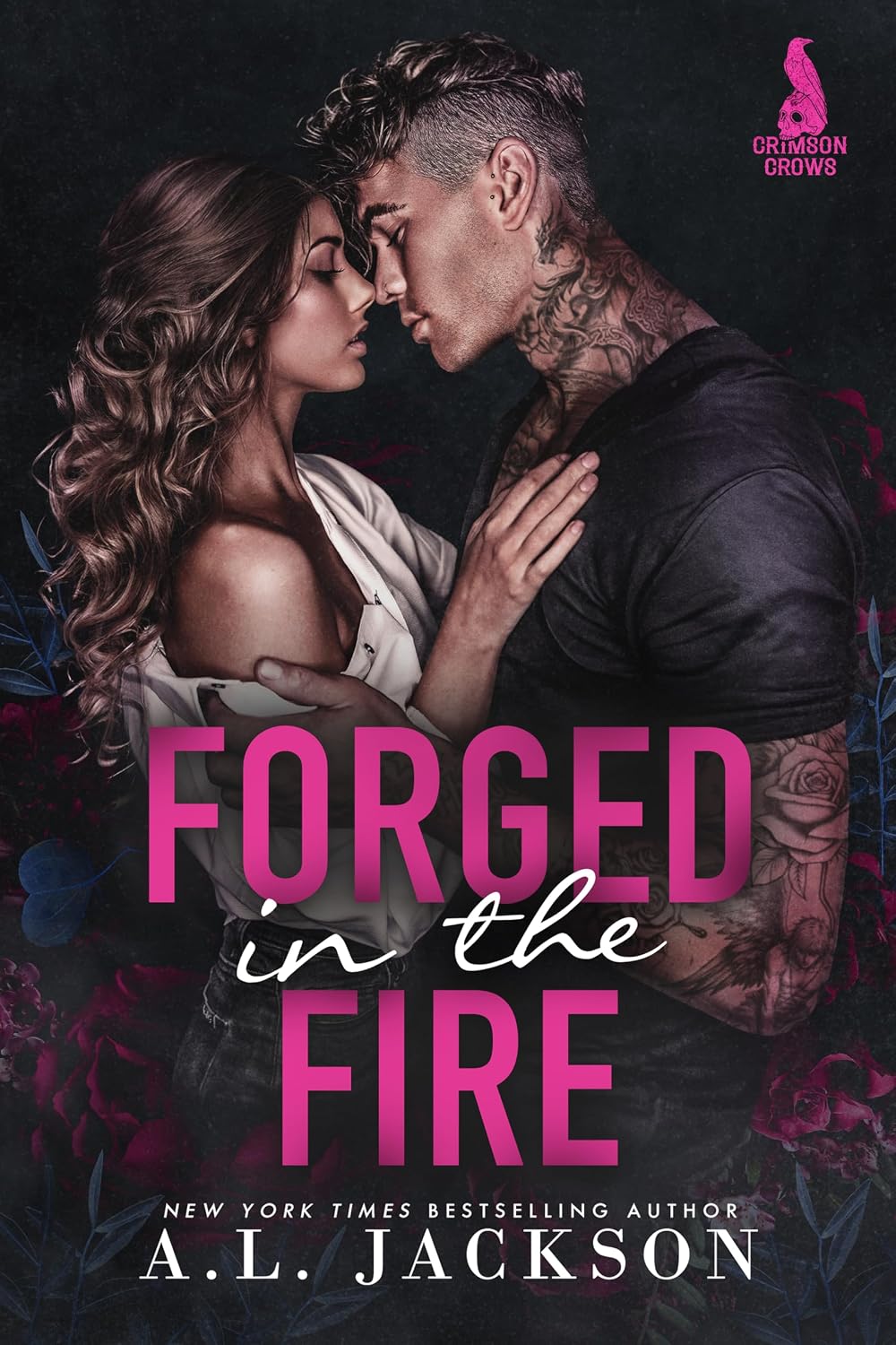 Forged in the Fire: An Enemies-to-Lovers Dark Small Town Romantic Suspense (Crimson Crows Book 1)