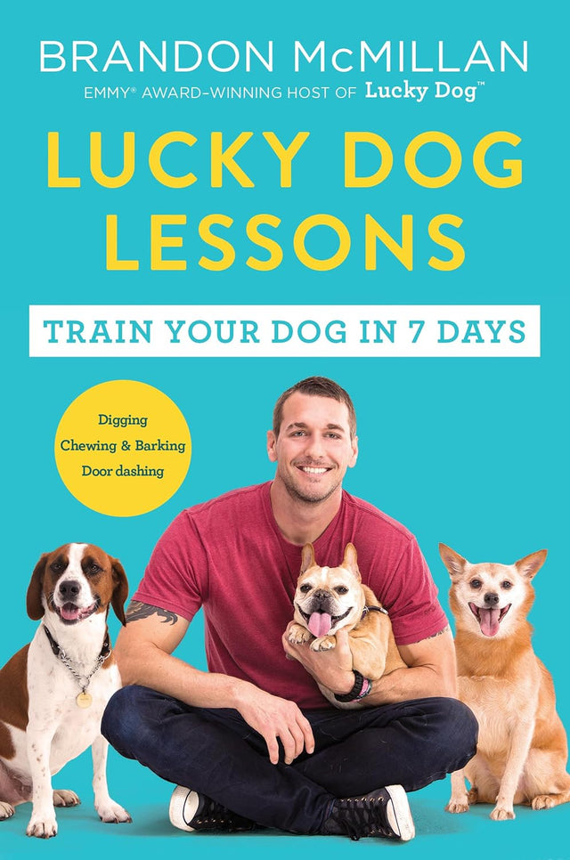 Lucky Dog Lessons: From Renowned Expert Dog Trainer and Host of Lucky Dog: Reunions