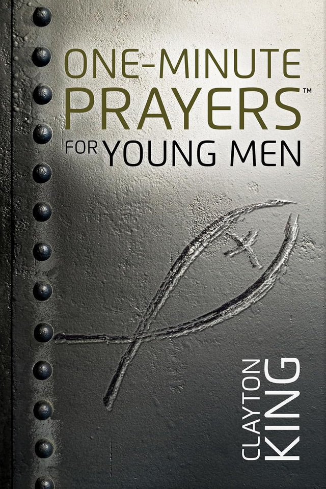 One-Minute Prayers for Young Men: Christian Prayer Devotional for Teen Boys Building Faith, Character, and Daily Prayer Habits