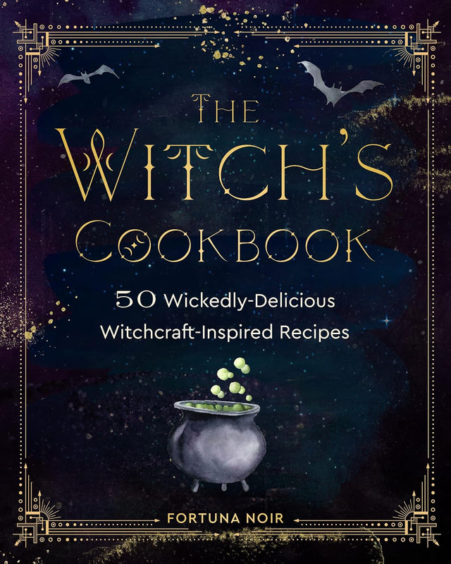 The Witch's Cookbook: 50 Wickedly Delicious Witchcraft-Inspired Recipes