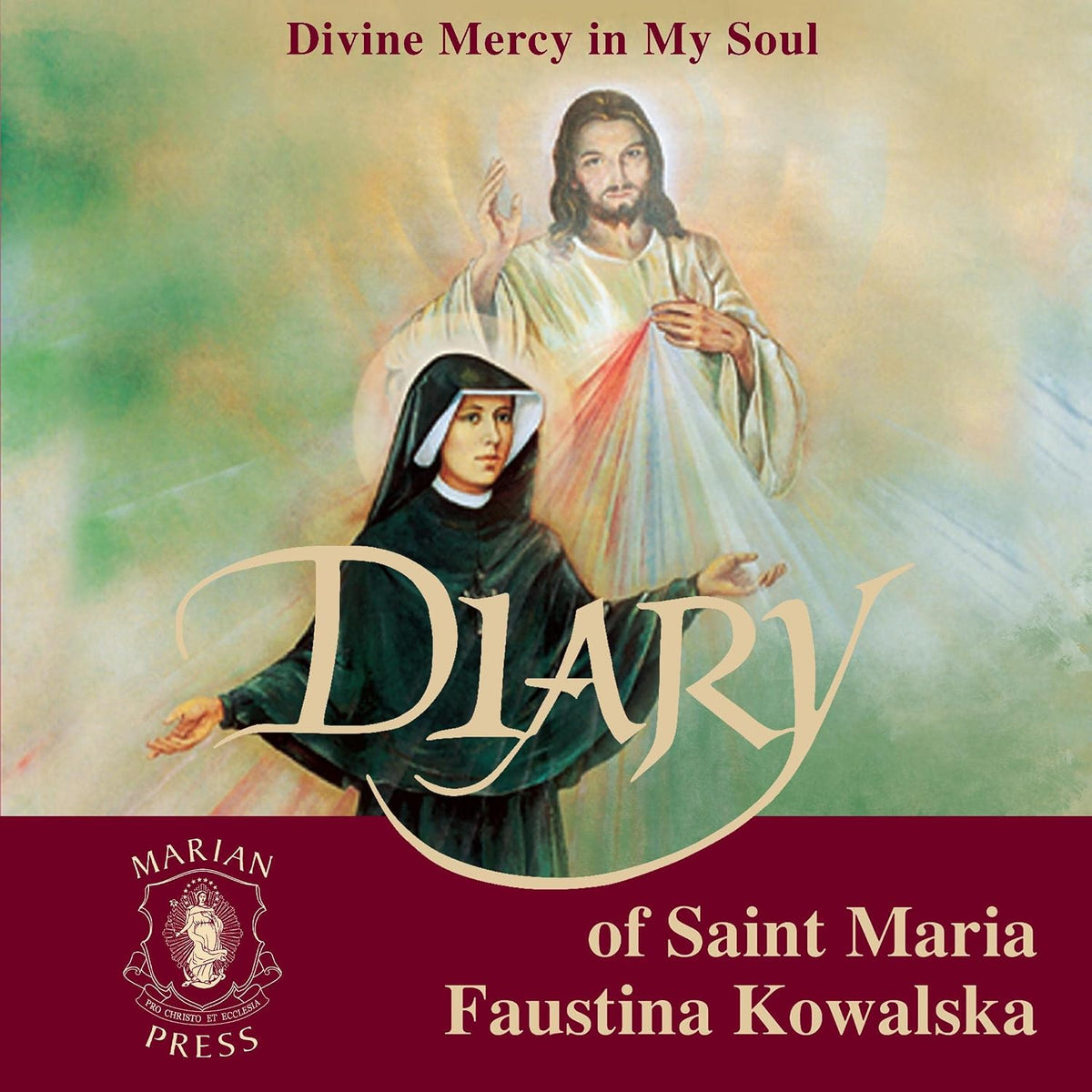 The Diary of St. Maria Faustina Kowalska: Divine Mercy in My Soul: Divine Mercy in My Soul