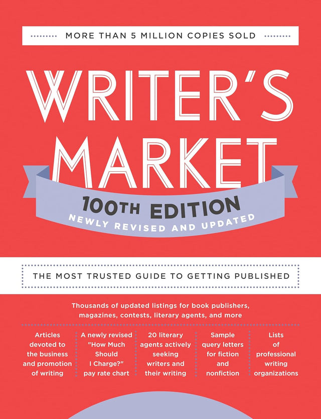 Writer's Market 100th Edition: The Most Trusted Guide to Getting Published