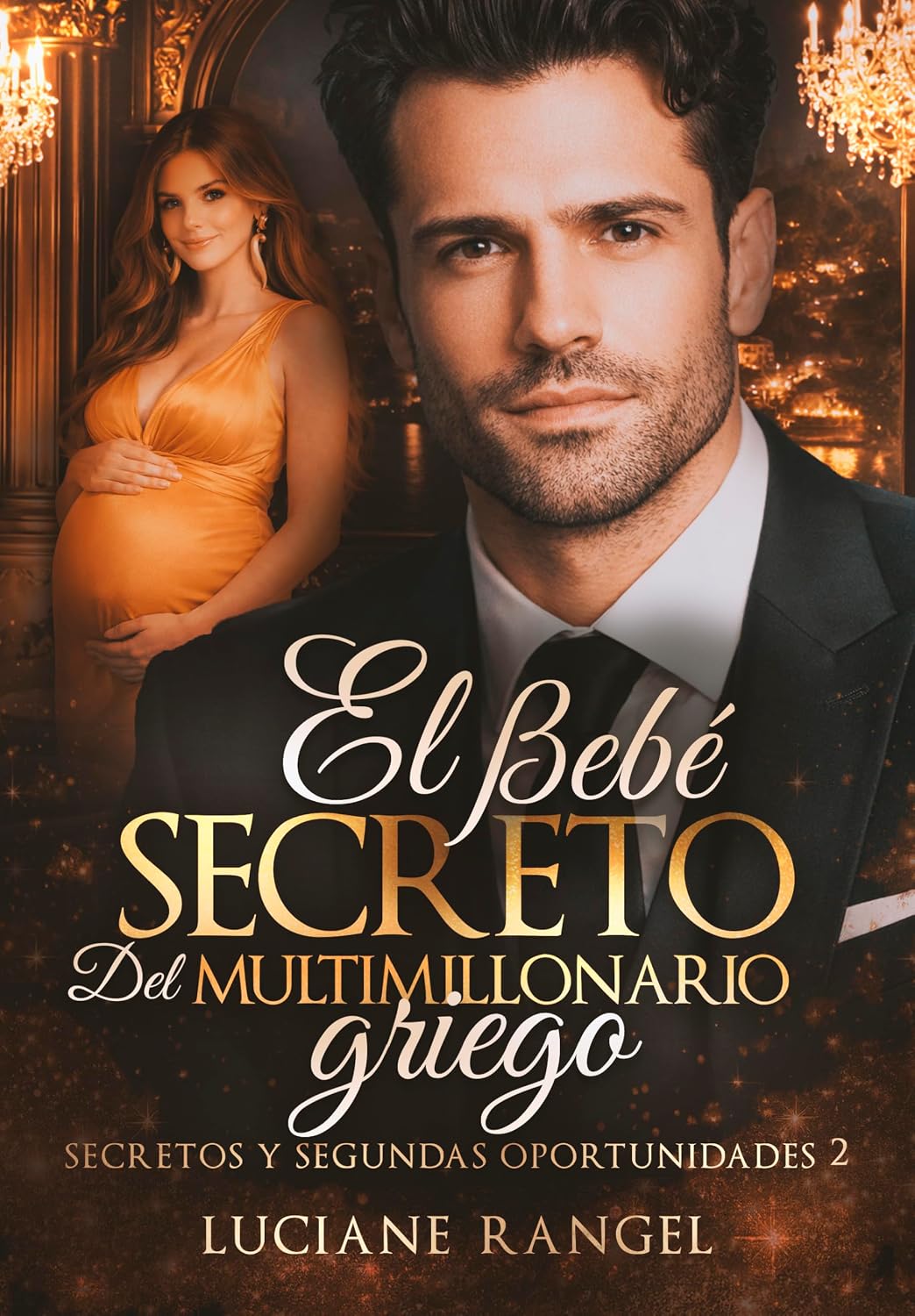 El bebé secreto del multimillonario griego (Secretos y segundas oportunidades) (Spanish Edition)