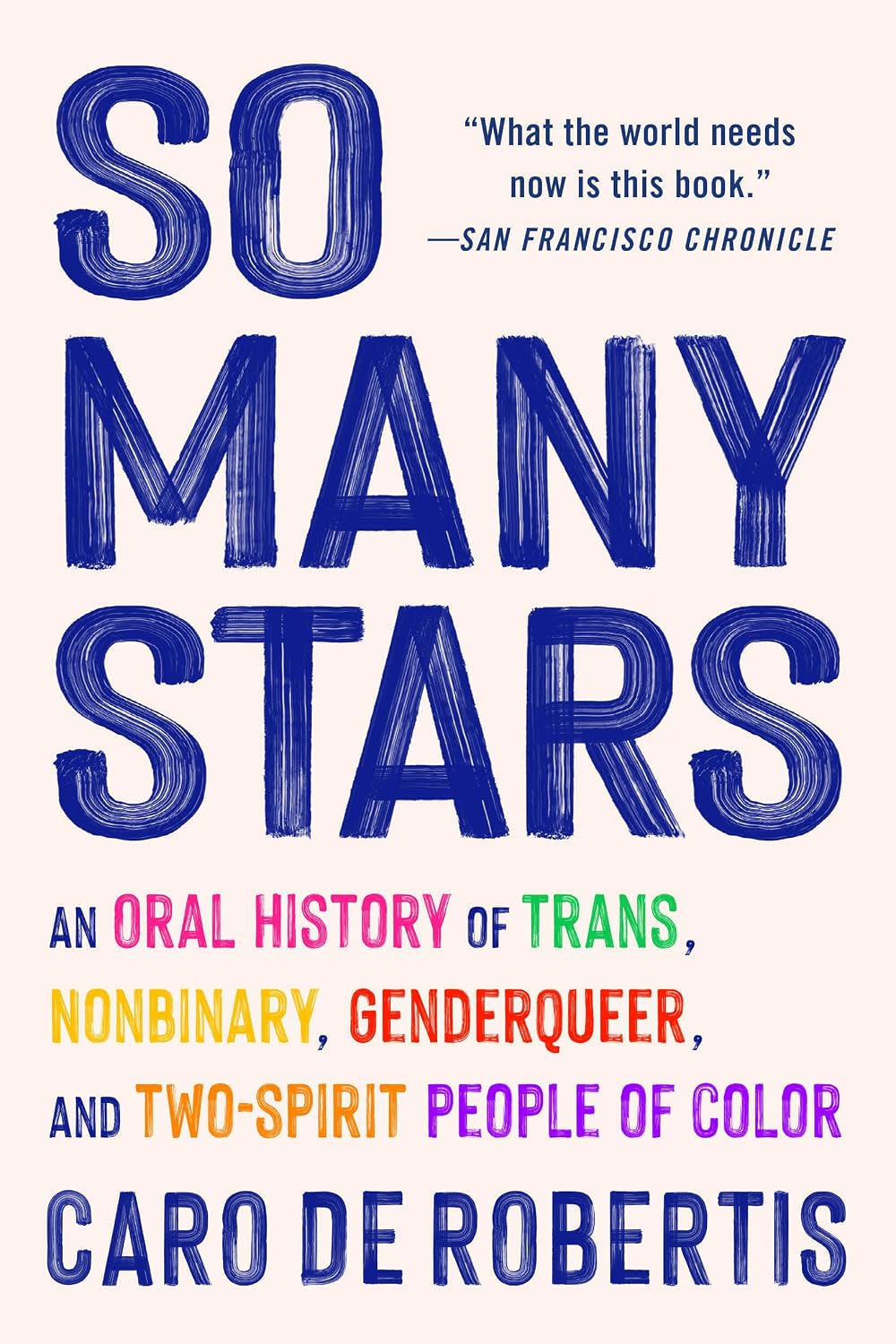 So Many Stars: An Oral History of Trans, Nonbinary, Genderqueer, and Two-Spirit People of Color