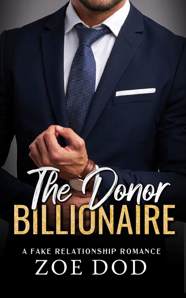 The Donor Billionaire: A Fake Relationship Romance (The Frazer Family Book 1)