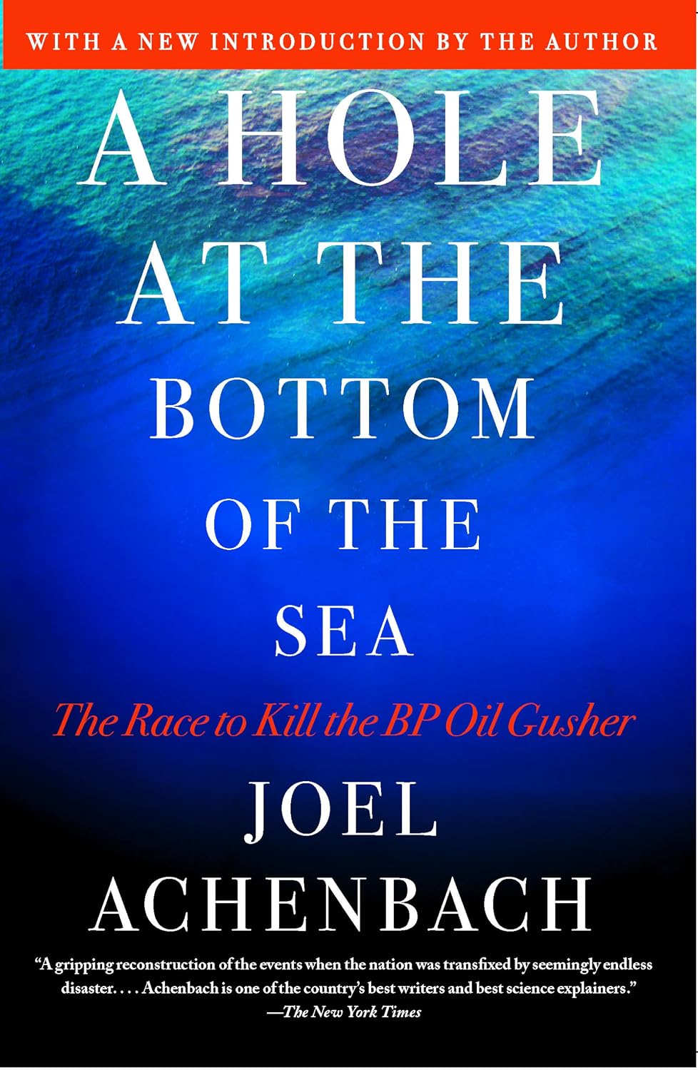A Hole at the Bottom of the Sea: The Race to Kill the BP Oil Gusher