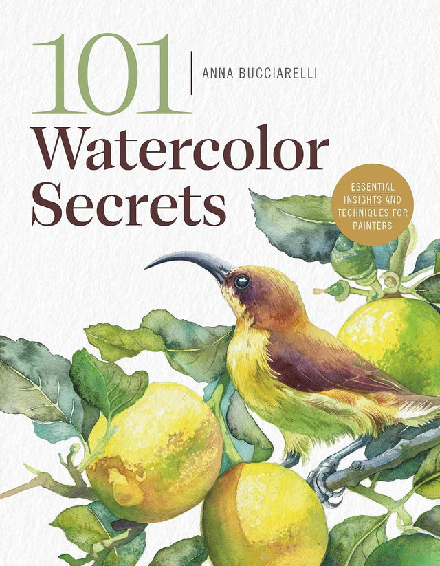 101 Watercolor Secrets: Essential Insights and Techniques for Painters