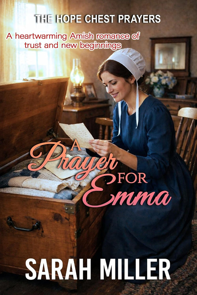 A Prayer for Emma: A Heartwarming Amish Romance of Trust and New Beginnings (The Hope Chest Prayers Book 1)
