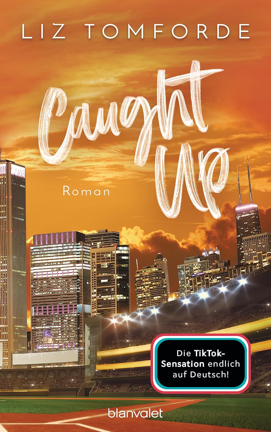 Caught up: Roman - TikTok made me buy it: Sports Romance trifft auf Good Guy x Wild Girl und Found Family – endlich auf Deutsch! (Windy City-Reihe 3)
