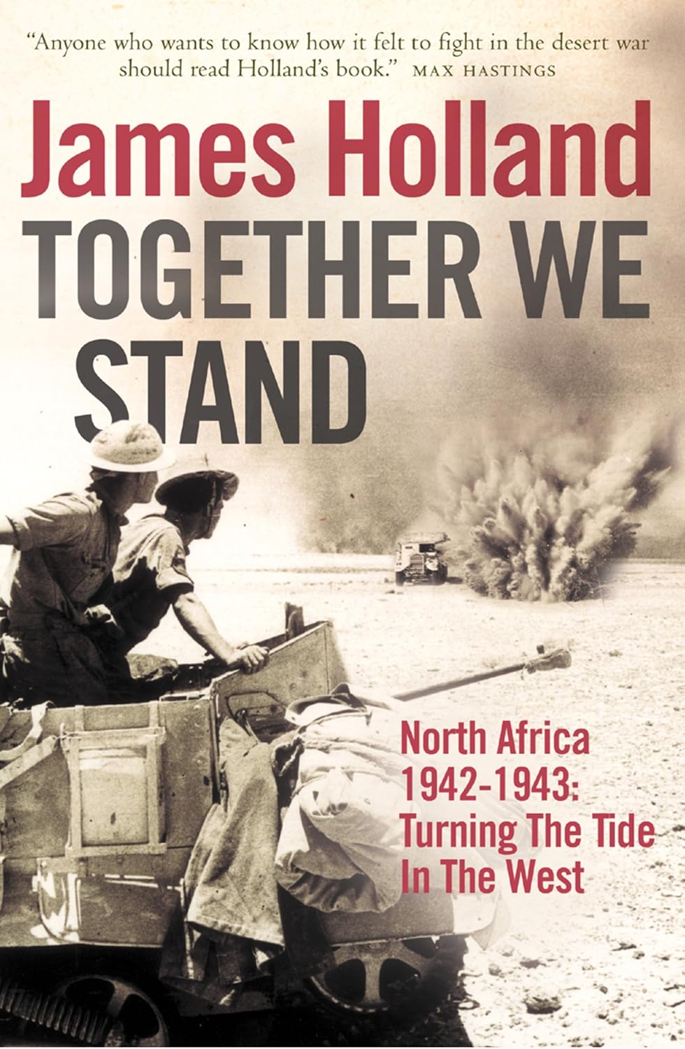 Together We Stand: An essential military history book of World War II North African campaigns (1942–1943)