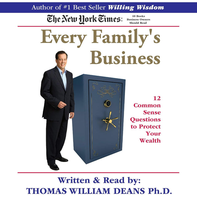 Every Family's Business: 12 Common Sense Questions to Protect Your Wealth