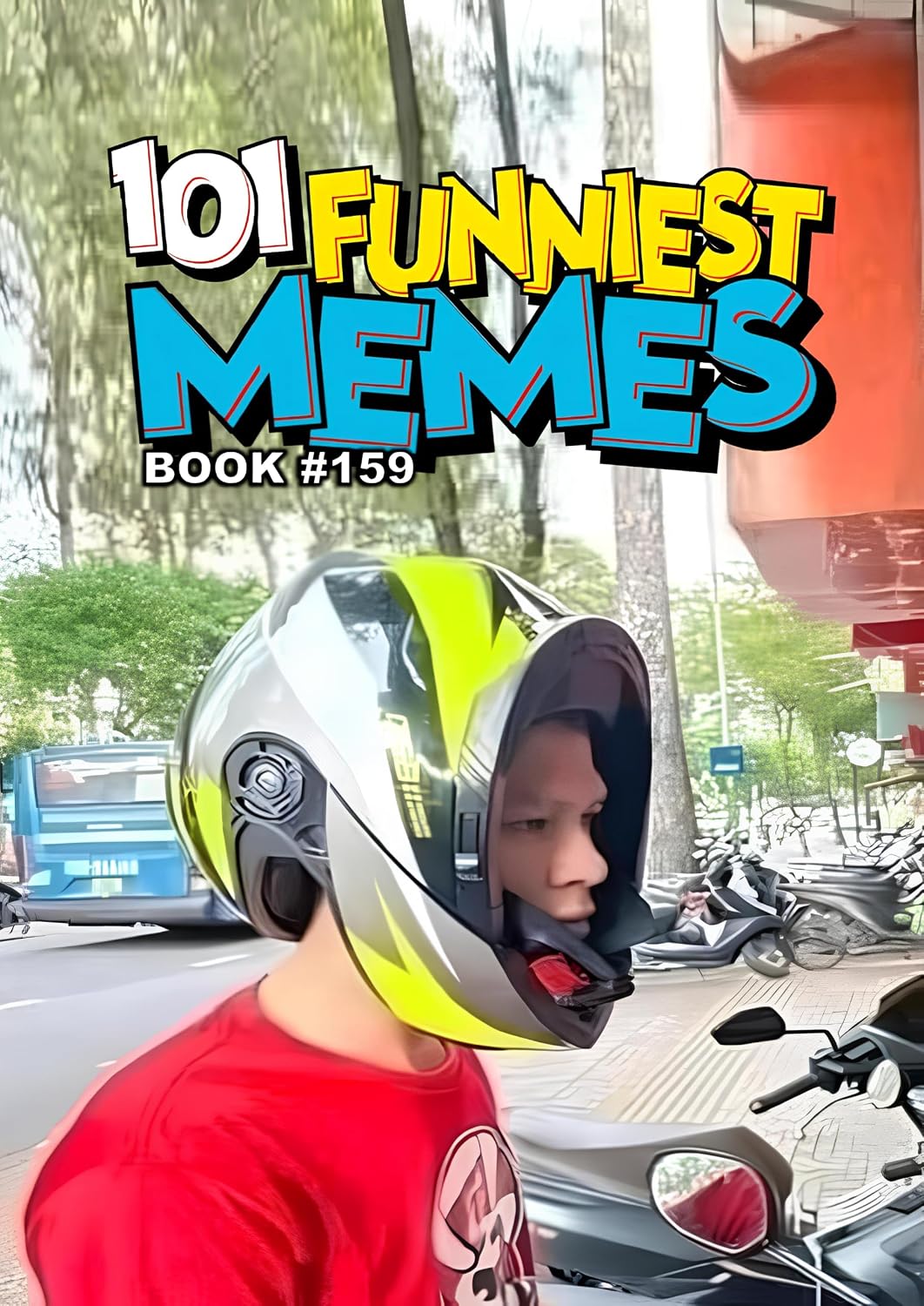 101 FUNNIEST MEMES : BOOK 159