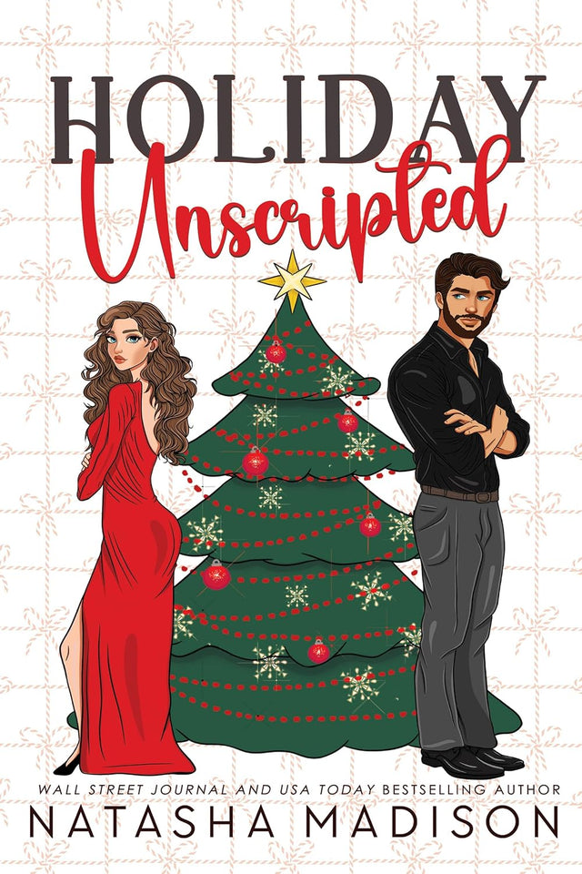 Holiday Unscripted An enemies to lovers, second chance, forced proximity, holiday romance.