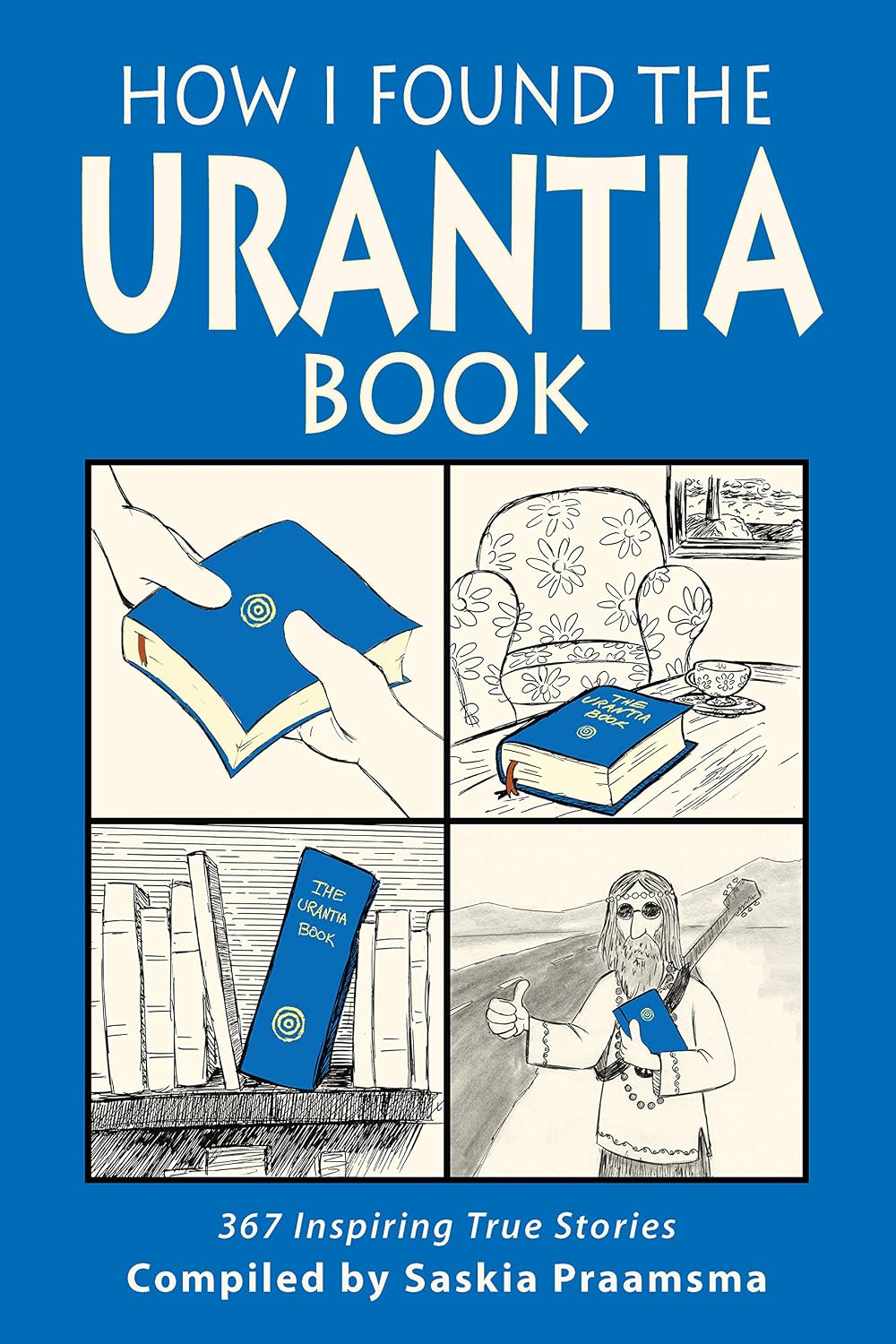 How I Found the Urantia Book: 367 Inspiring True Stories
