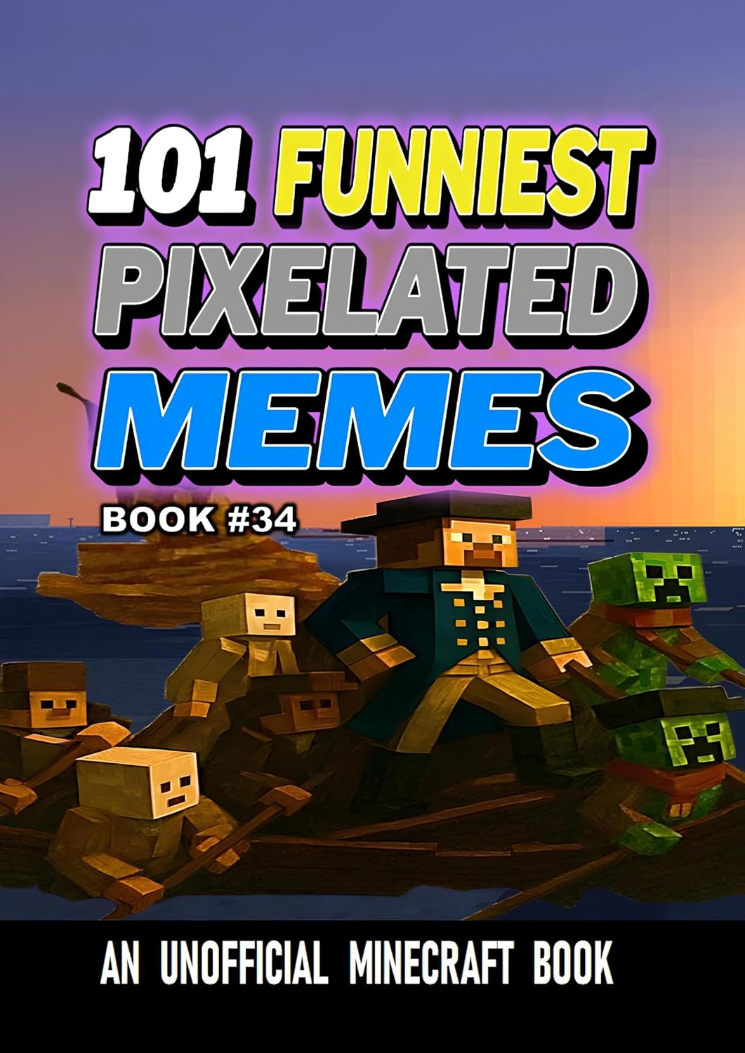 101 FUNNIEST PIXELATED MEMES : BOOK 34