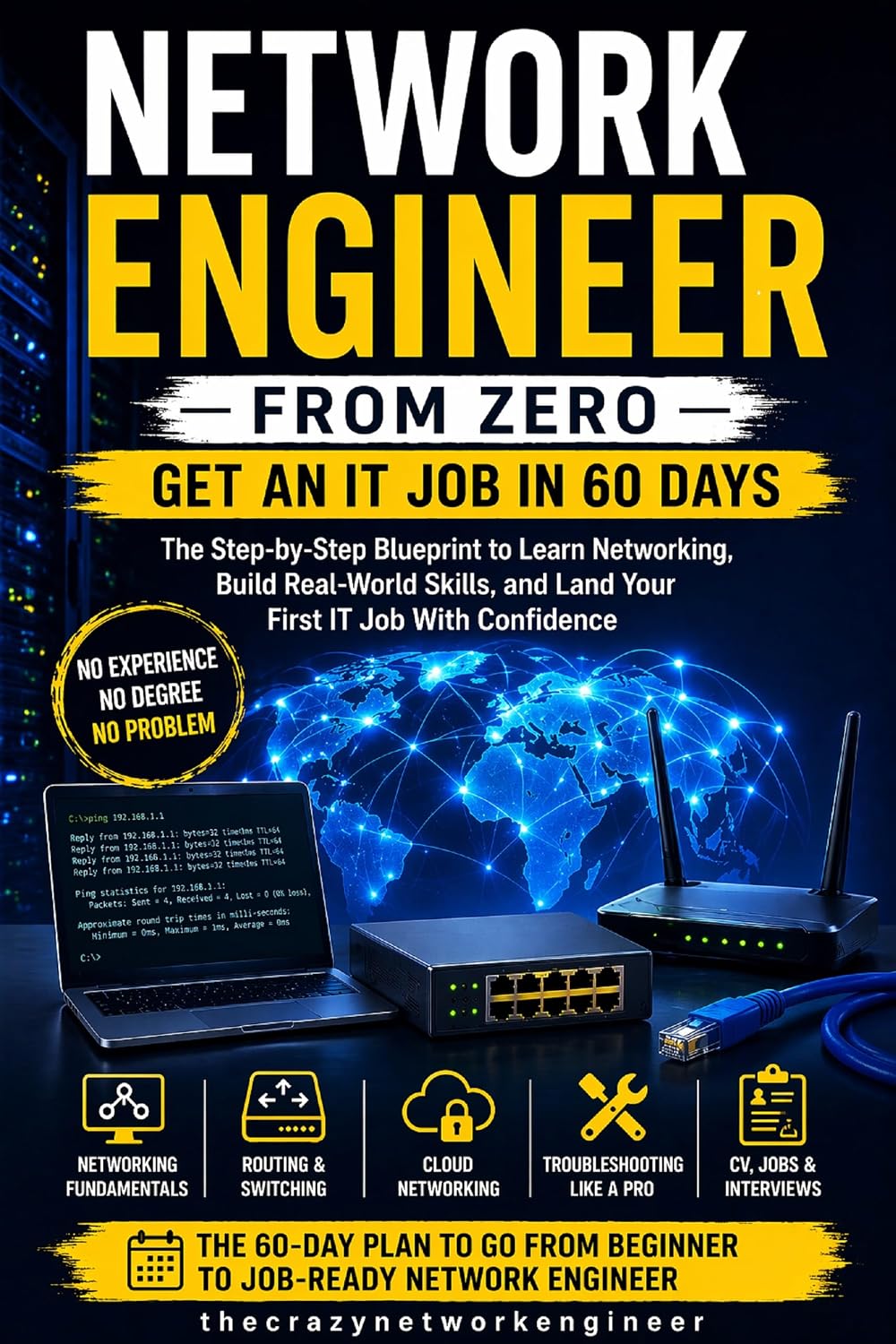 Network Engineer from Zero: Get an IT Job in 60 Days