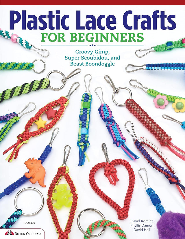 Plastic Lace Crafts for Beginners: Groovy Gimp, Super Scoubidou, and Beast Boondoggle (Design Originals) Lanyard and Gimp Projects for Kids and Adults - Keychains, Bracelets, and Zipper Pulls