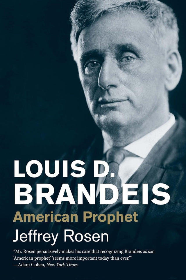 Louis D. Brandeis: American Prophet (Jewish Lives)