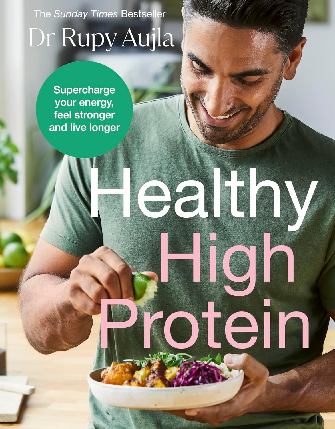 The Doctor’s Kitchen: Healthy High Protein: The Sunday Times Bestseller
