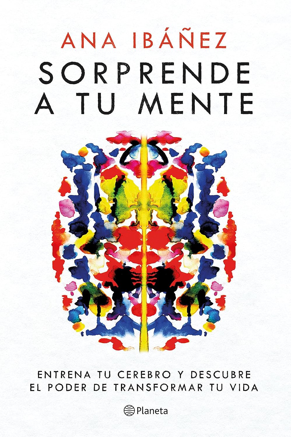 Sorprende a tu mente: Entrena tu cerebro y descubre el poder de transformar tu vida / Surprise Your Mind: Train Your Brain... (Spanish Edition)