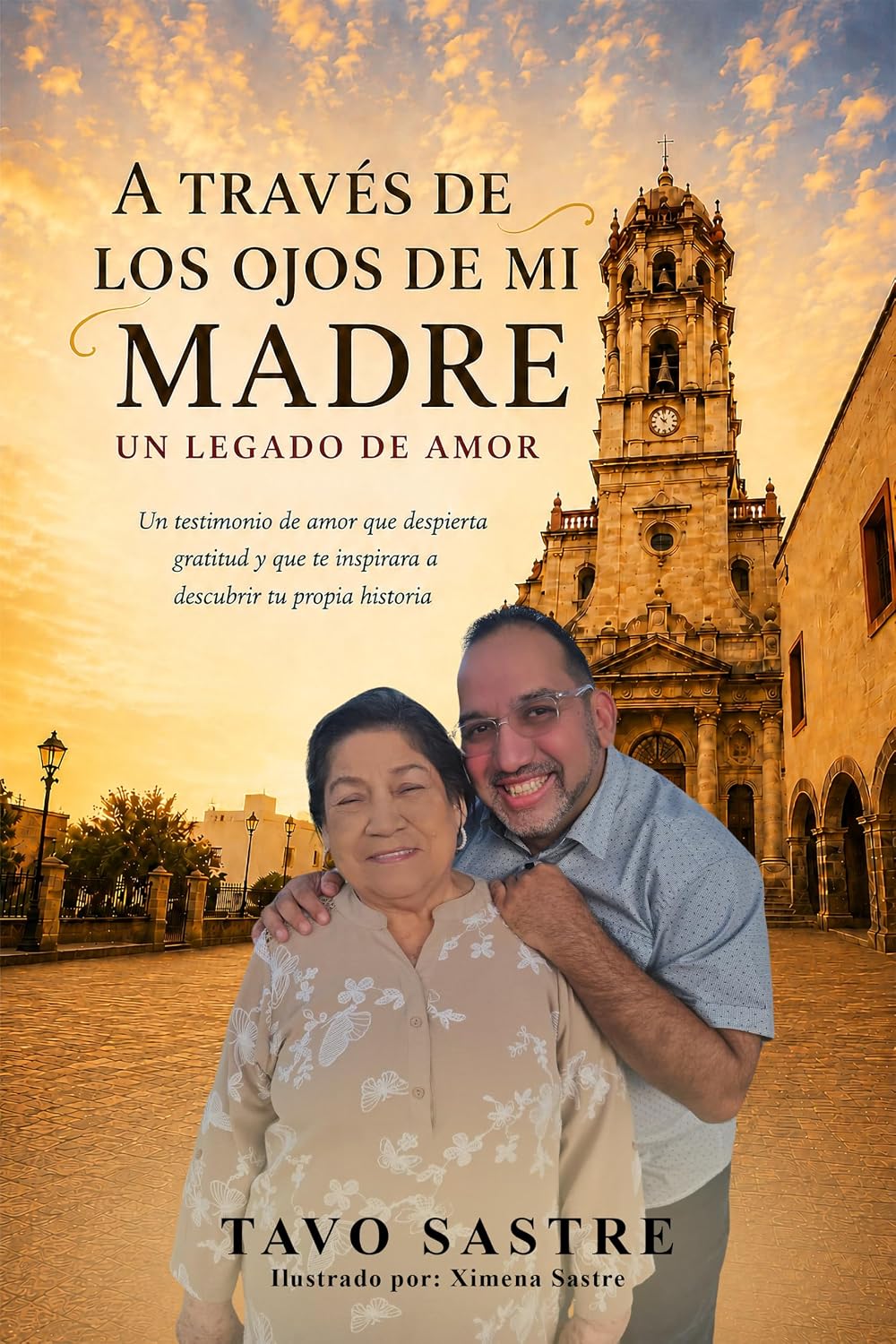 A traves de los ojos de mi madre: Un legado de amor (Spanish Edition)