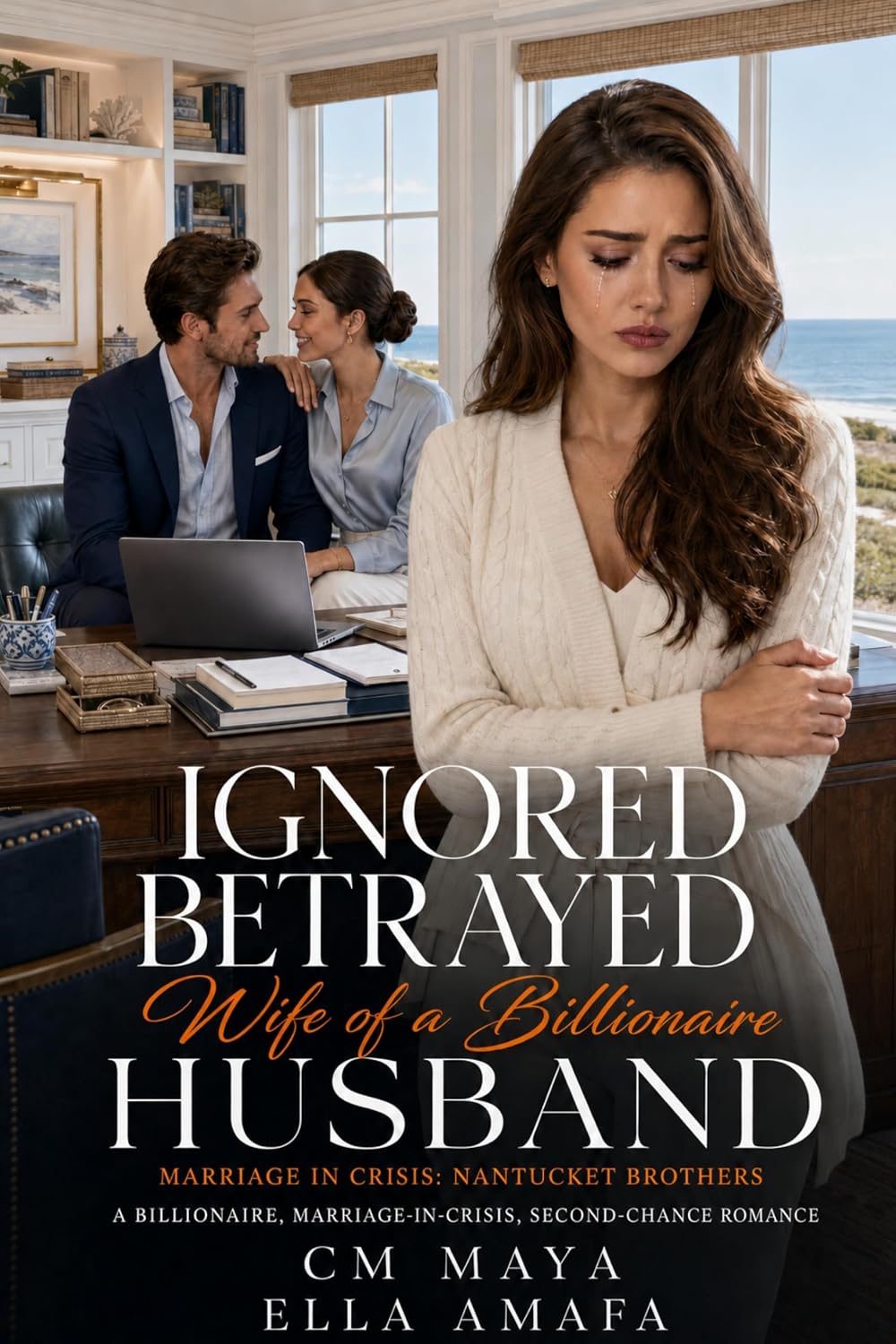 Ignored, Betrayed Wife of a Billionaire Husband: A Billionaire, Marriage-in-Crisis, Second-Chance Romance (Her Marriage in Crisis Book 127)