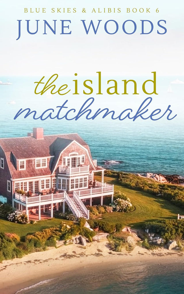 The Island Matchmaker (Book 6 Blue Skies & Alibis)