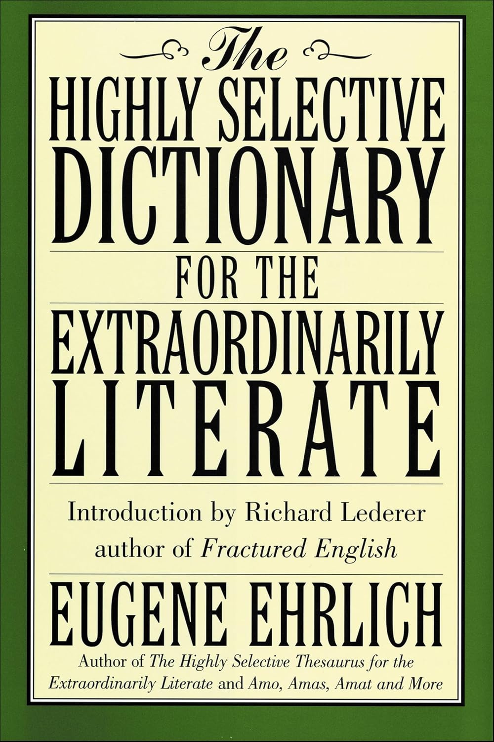 The Highly Selective Dictionary for the Extraordinarily Literate (Highly Selective Reference)