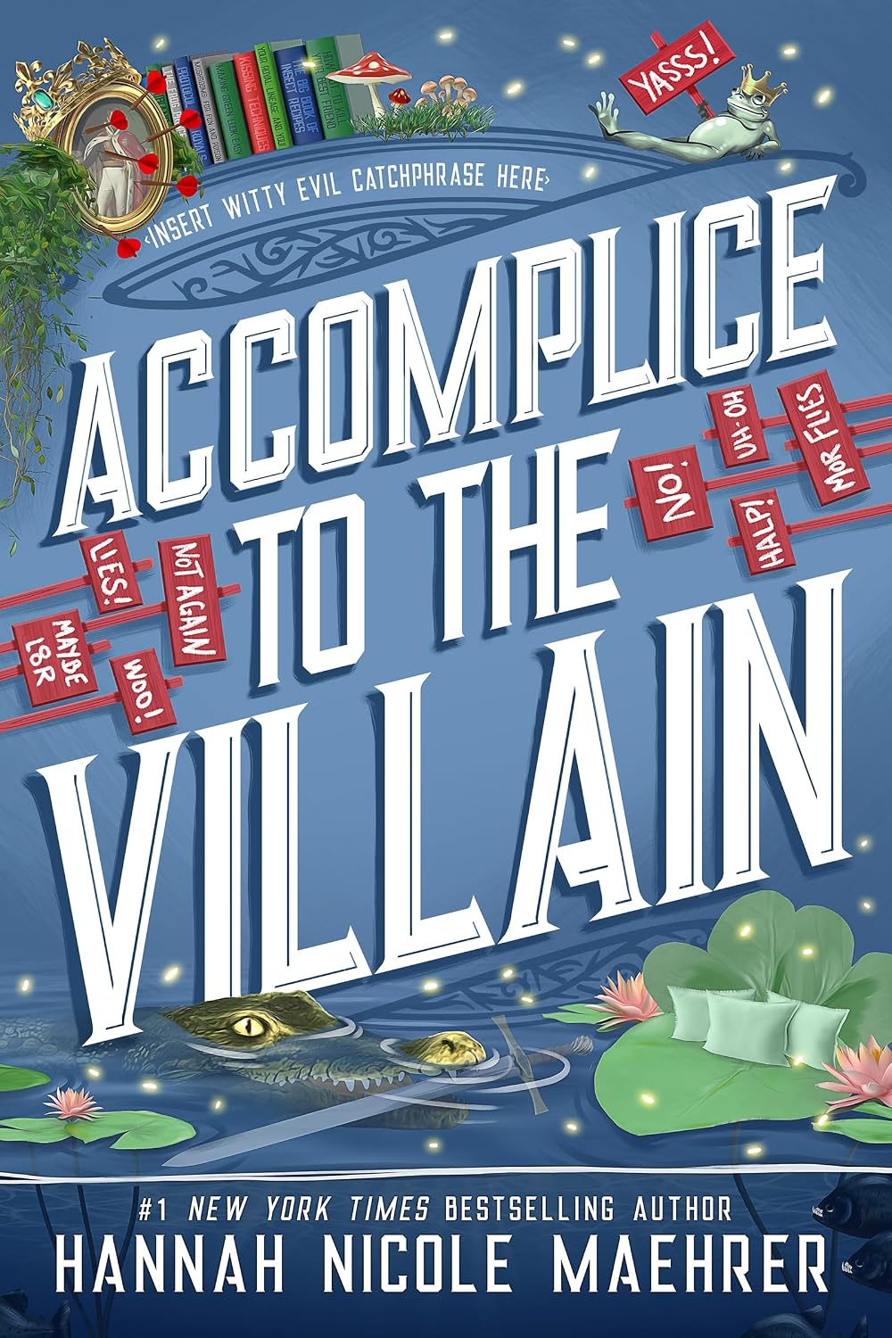 Accomplice to the Villain: A Cozy Fantasy Romantic Comedy (Assistant and the Villain Book 3)