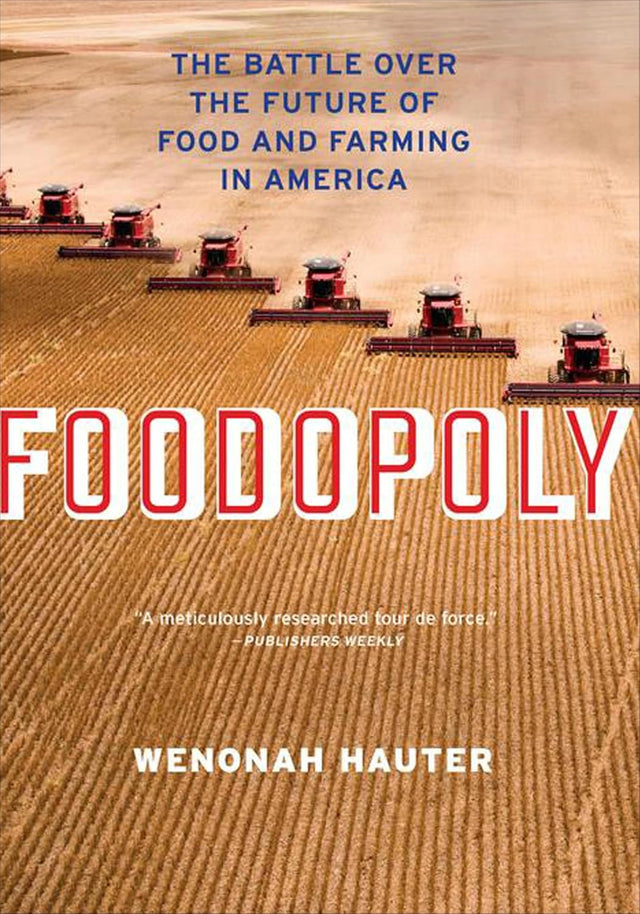 Foodopoly: The Battle Over the Future of Food and Farming in America