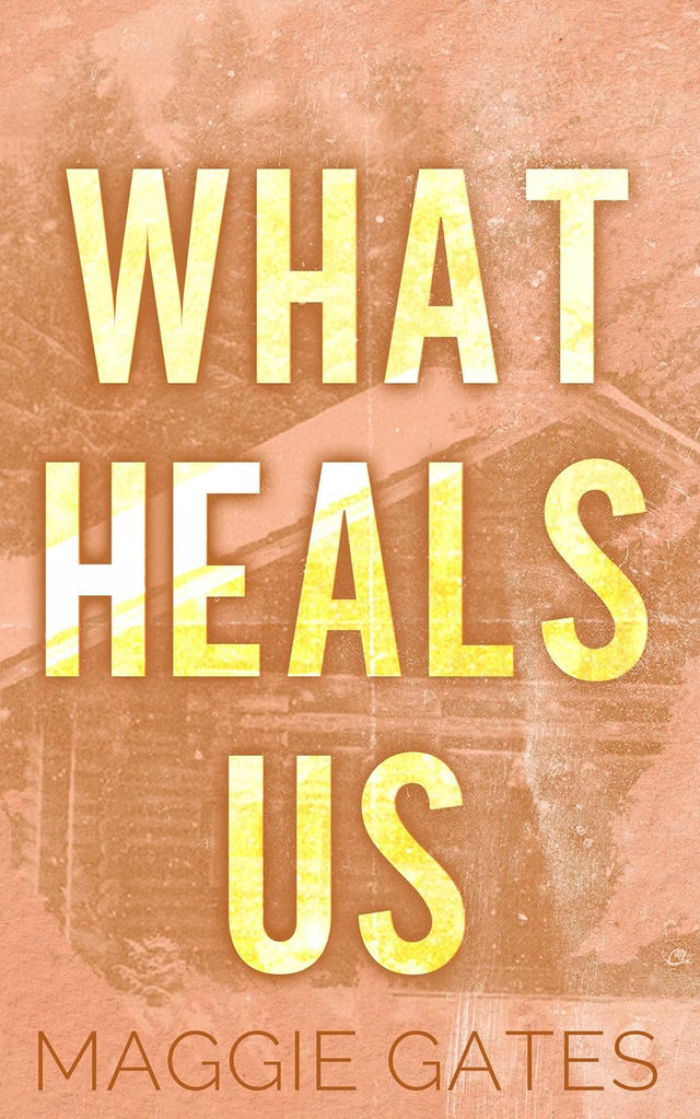 What Heals Us: An Age Gap Romance (Falls Creek Book 2)