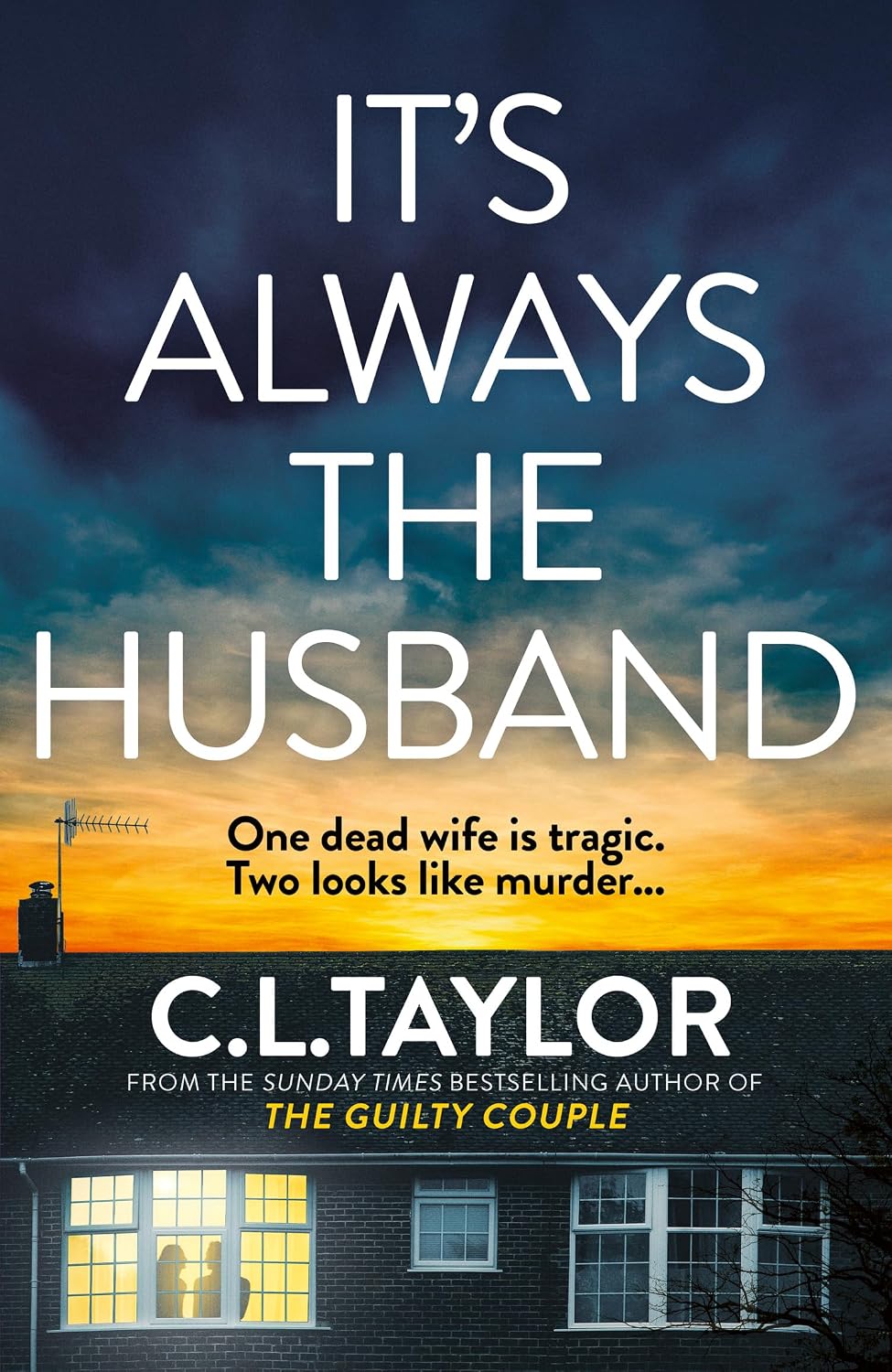 It’s Always the Husband: The brand new nail-shredding psychological thriller for 2025 from the million copy and Sunday Times bestselling author of The Guilty Couple
