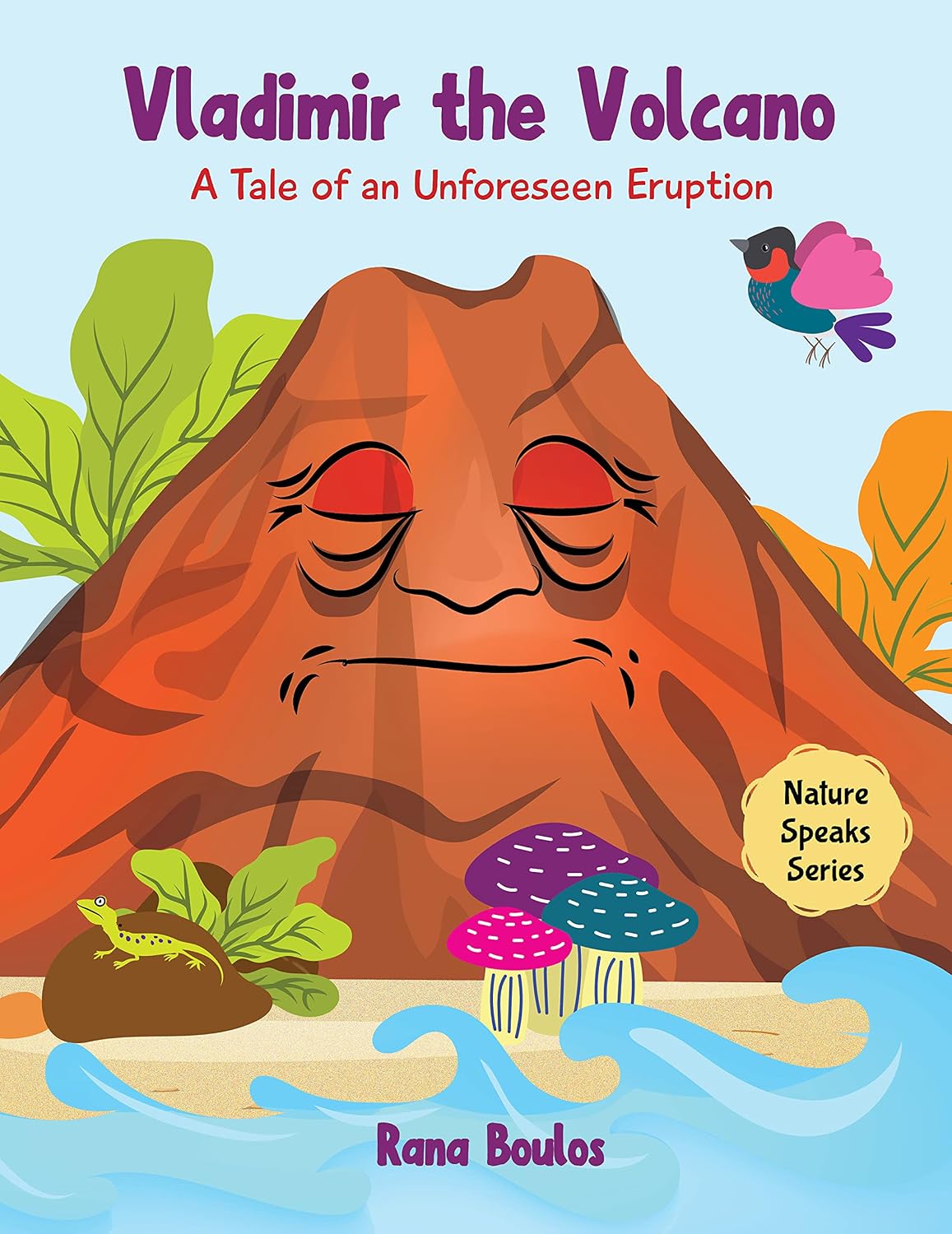 Vladimir The Volcano: A Tale of an Unforeseen Eruption (Nature Speaks Series)