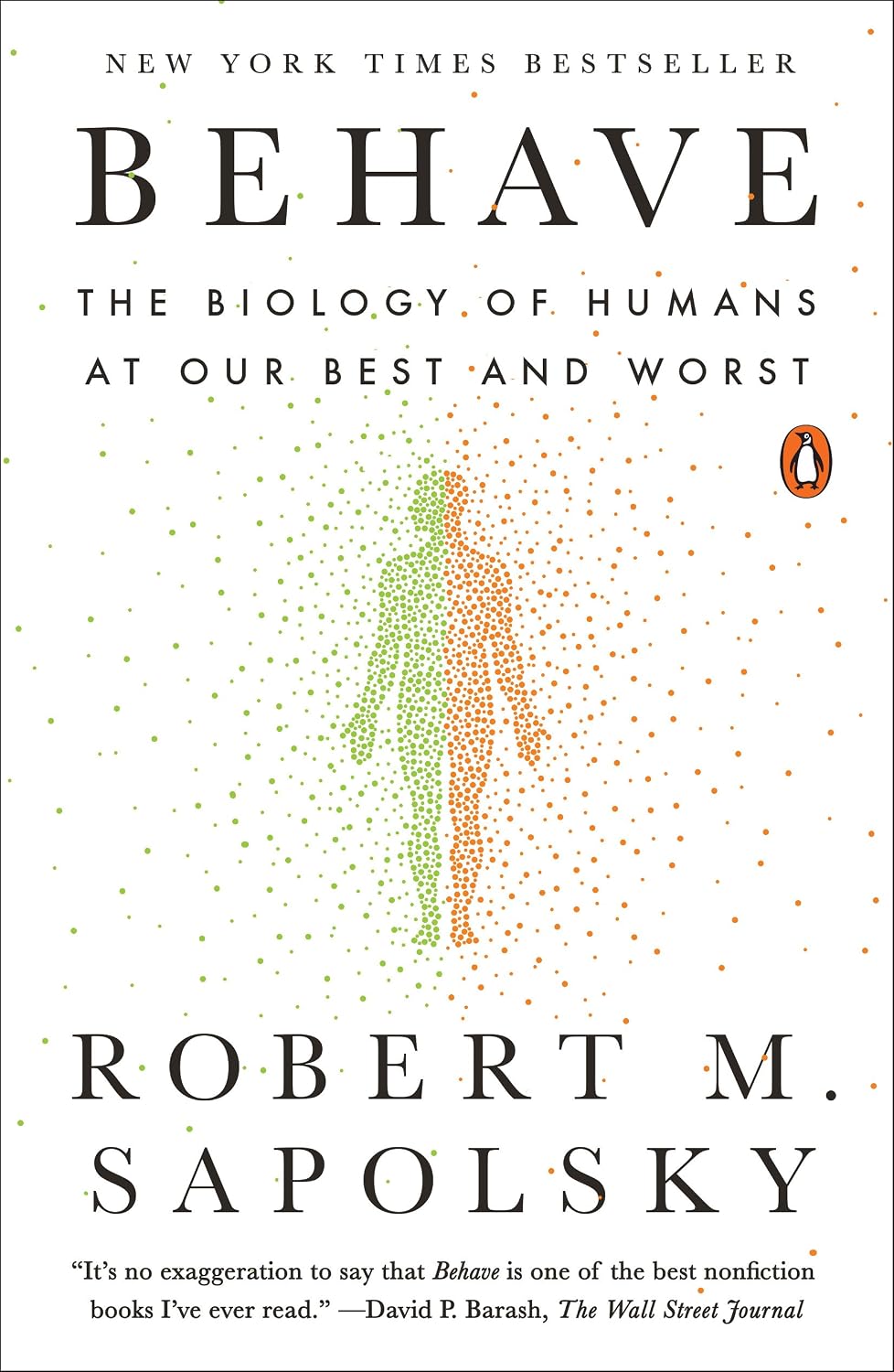 Behave: The Biology of Humans at Our Best and Worst